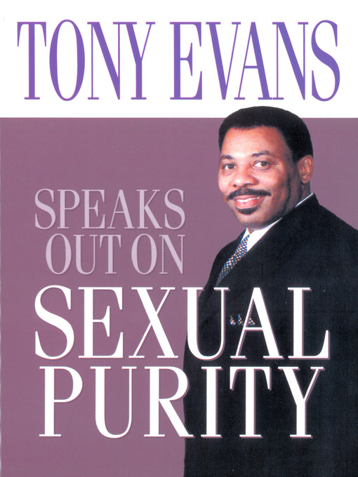 Title details for Tony Evans Speaks Out on Sexual Purity by Tony Evans - Available